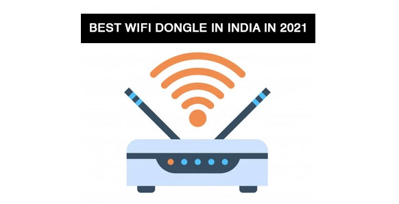 11 Best Wi-Fi Dongles In India To Buy Online In 2024