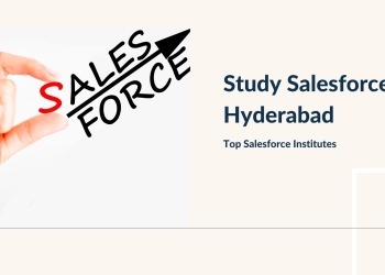 Where to study Salesforce in Hyderabad? Here are the 10 Salesforce institutes you should check out!
